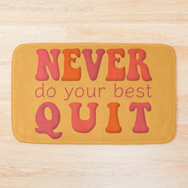 Item preview, Never Do Your Best Quit Pink Orange designed and sold by cashewdays.