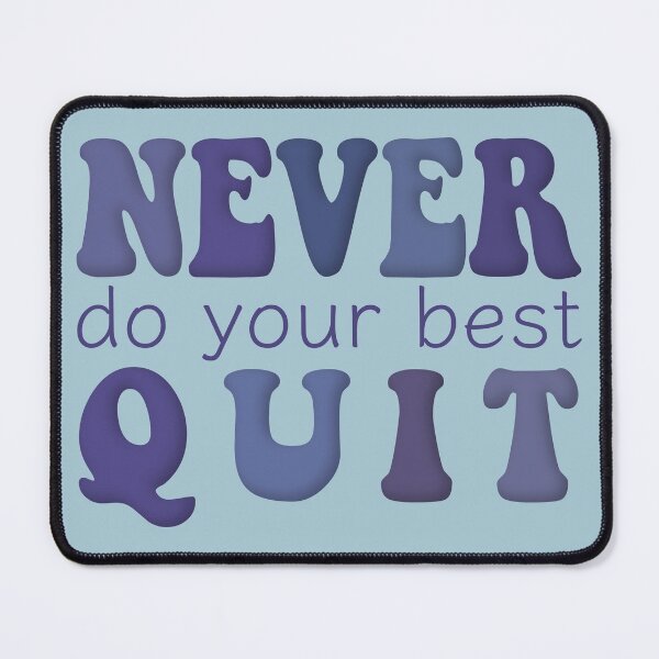 Item preview, Never Do Your Best Quit Dark Blue designed and sold by cashewdays.