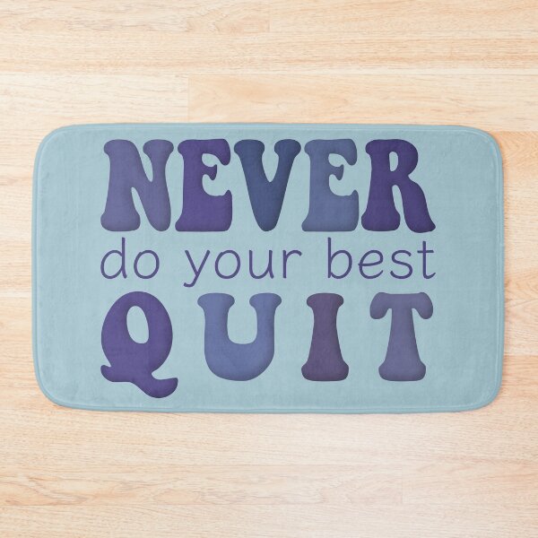 Item preview, Never Do Your Best Quit Dark Blue designed and sold by cashewdays.