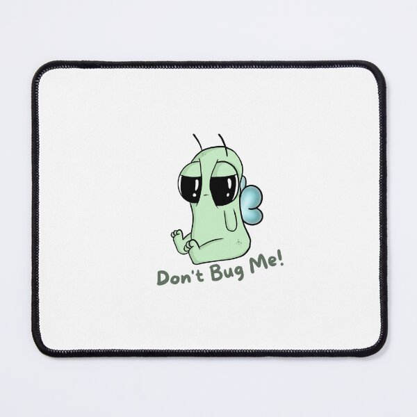 Item preview, Don't Bug Me! designed and sold by AustenWithAn-E.