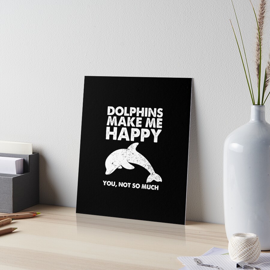 Dolphins Make Me Happy Gift For Dolphin Lover Digital Art by EQ Designs -  Pixels