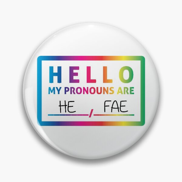 Item preview, Hello My Pronouns Are: HE / FAE designed and sold by Lori P.