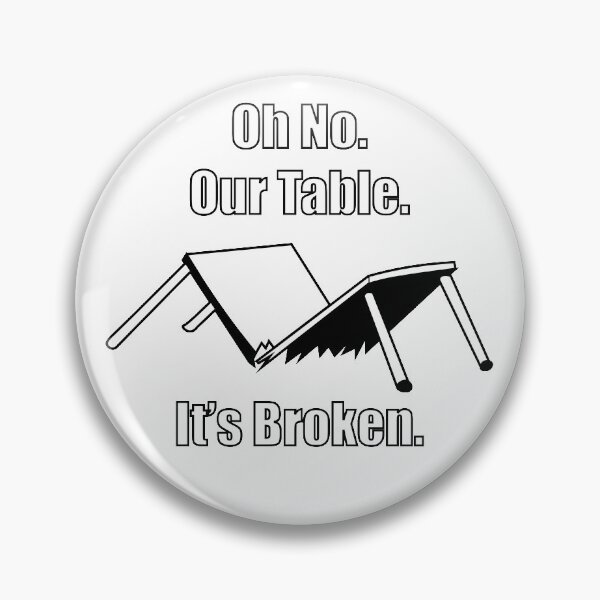 Item preview, Oh No. Our Table. It's Broken. designed and sold by Billydice.