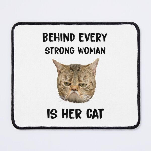 Item preview, Behind every strong woman is her cat designed and sold by KHAFiT.