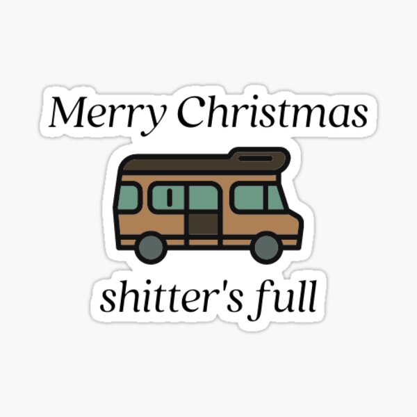 Item preview, Merry Christmas, shitter's full! designed and sold by katie-sims.