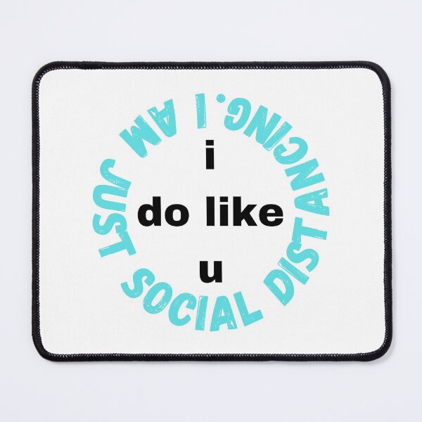 Item preview, I do like you I am just social distancing #8 designed and sold by AnnaBBS.