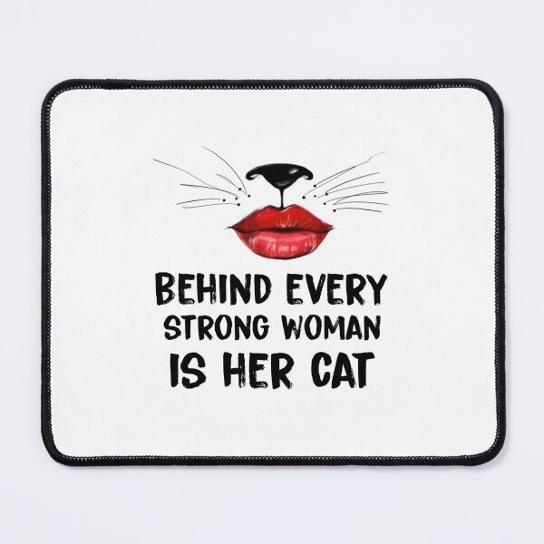 Item preview, Behind every strong woman is her cat designed and sold by KHAFiT.