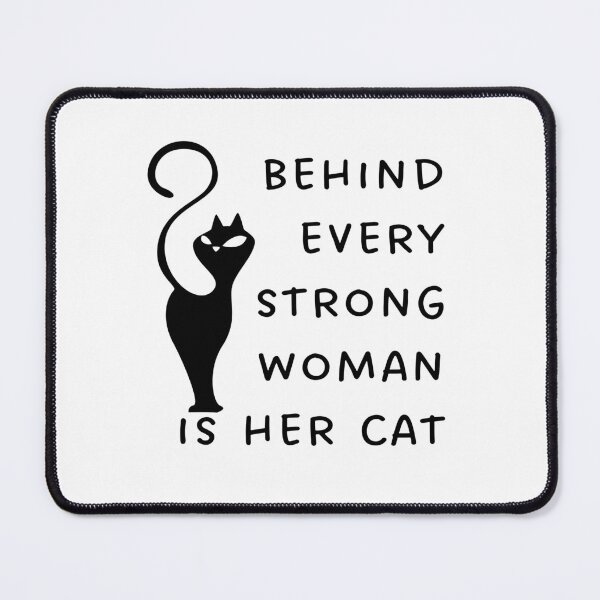 Item preview, Behind every strong woman is her cat designed and sold by KHAFiT.