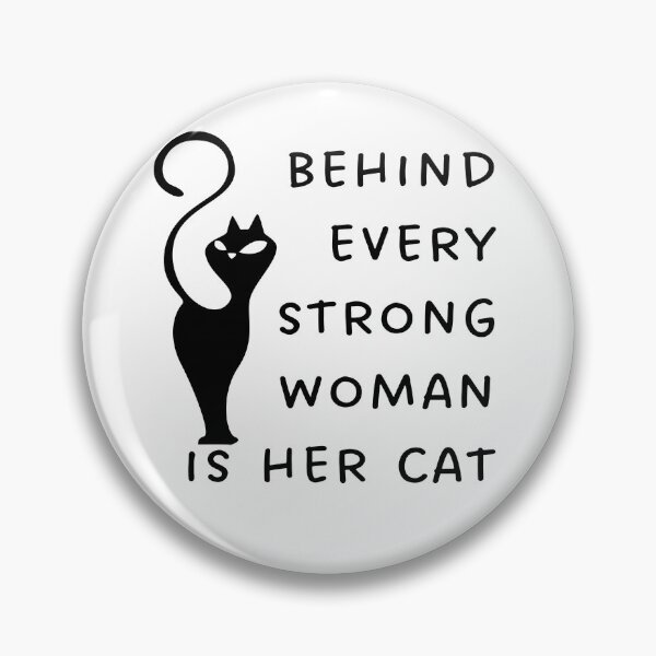 Item preview, Behind every strong woman is her cat designed and sold by KHAFiT.