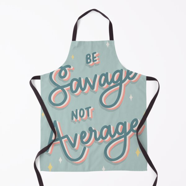 Item preview, Be savage, not average designed and sold by mickeemariee.