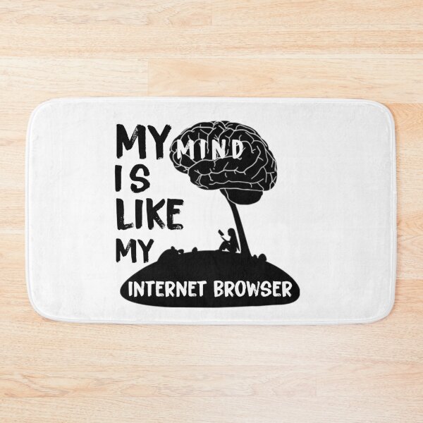 Item preview, My minde is like my internet browser designed and sold by KHAFiT.