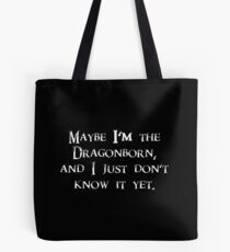Skyrim Guard "Maybe I'm the Dragonborn and I just Don't Know it Yet" - The Elder Scrolls - TES Tote Bag