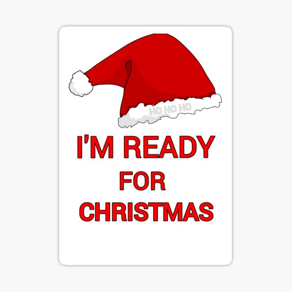 Item preview, I'm Ready for Christmas ,  Ho ho ho designed and sold by Spasija.