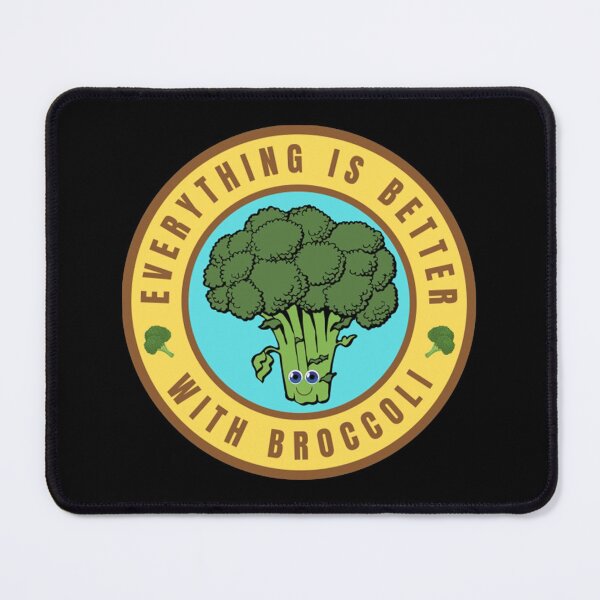 Item preview, Everything is better with Broccoli designed and sold by Stephenbaile.