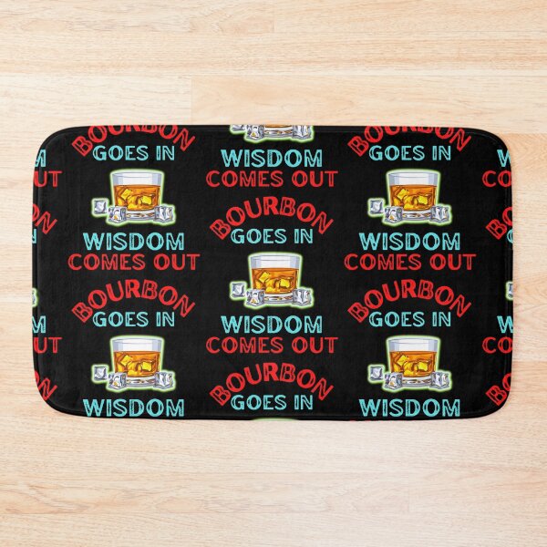 Item preview, Bourbon Goes In Wisdom Comes Out For Bourbon Lovers designed and sold by WoodburyLake.