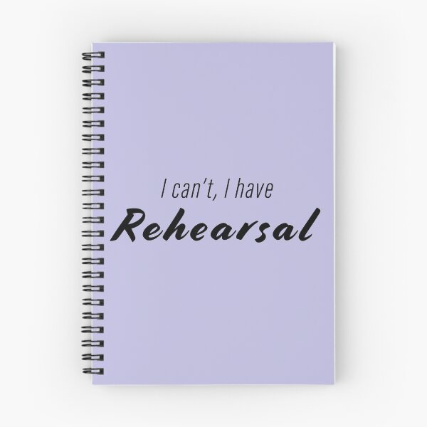 Item preview, I can't, I have Rehearsal designed and sold by KTCMerchandise.