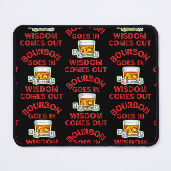 Item preview, Bourbon Goes In Wisdom Comes Out For Bourbon Lovers designed and sold by WoodburyLake.