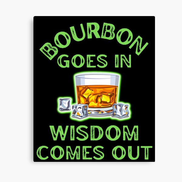 Item preview, Bourbon Goes In Wisdom Comes Out For Bourbon Lovers designed and sold by WoodburyLake.