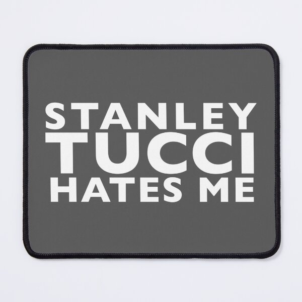 Item preview, Stanley Tucci Hates Me designed and sold by samanthagilbert.