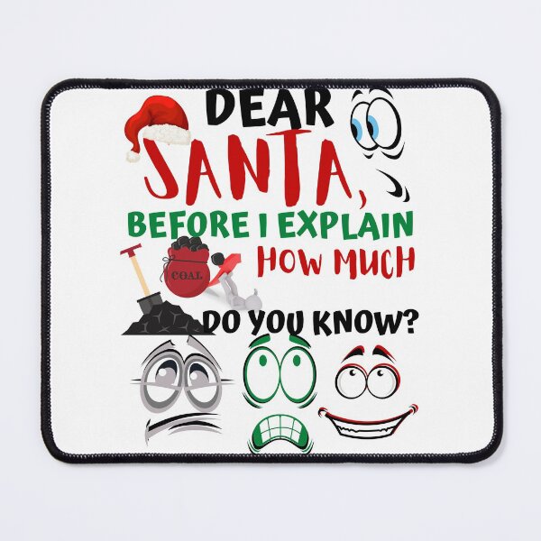 Item preview, DEAR SANTA, BEFORE I EXPLAIN HOW MUCH DO YOU KNOW designed and sold by FNMDRYP.