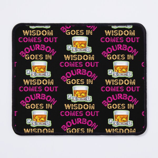 Item preview, Bourbon Goes In Wisdom Comes Out For Bourbon Lovers designed and sold by WoodburyLake.