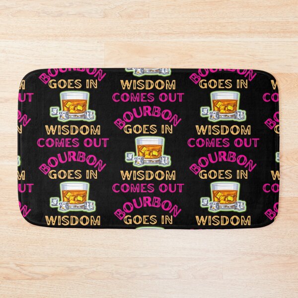 Item preview, Bourbon Goes In Wisdom Comes Out For Bourbon Lovers designed and sold by WoodburyLake.