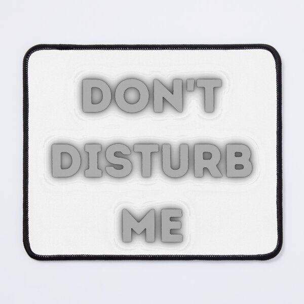Item preview,  Don't disturb me designed and sold by Ronikhan5063.