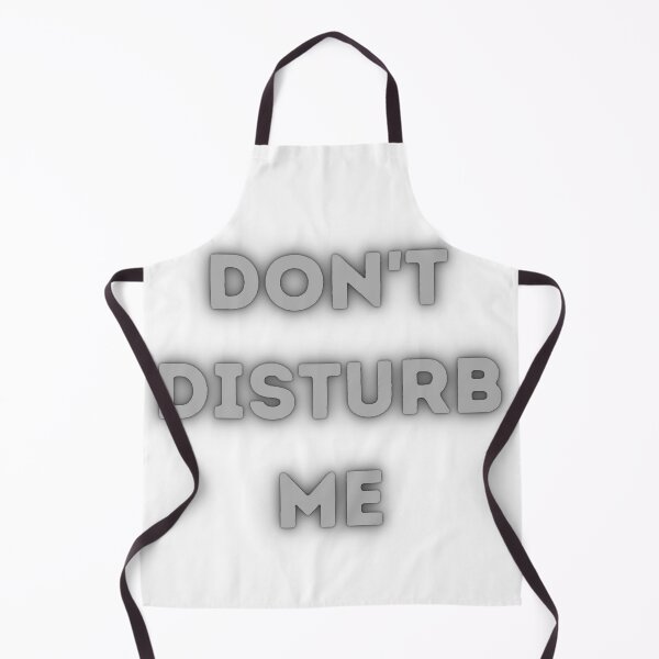 Item preview, Don't disturb me designed and sold by Ronikhan5063.