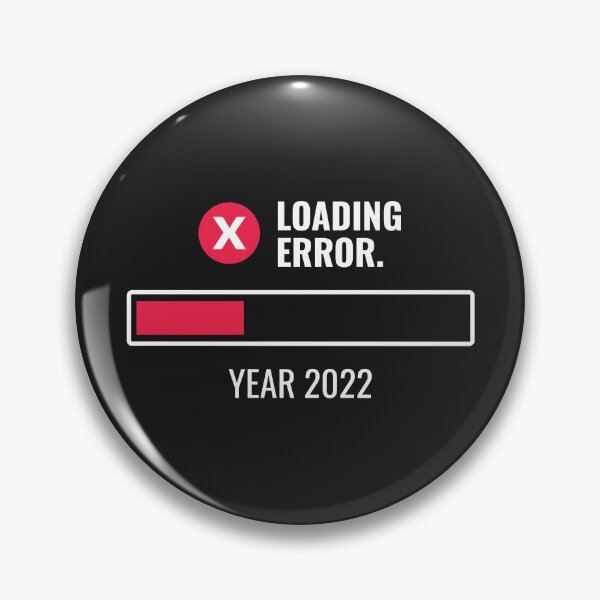 Item preview, Year 2022 Loading Error Funny designed and sold by rustydoodle.
