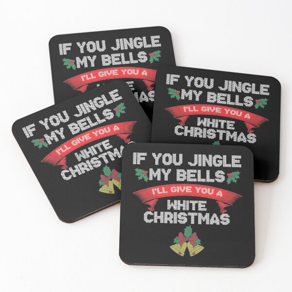 Item preview, If You Jingle My BELLS I'll Give You a White Christmas  designed and sold by hasanmasud.