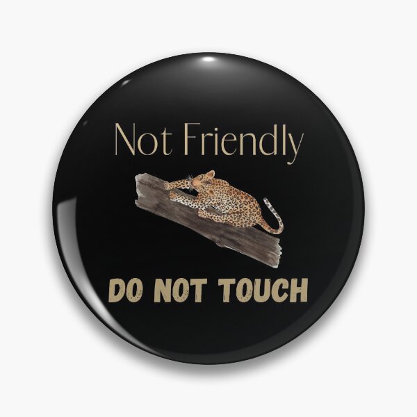 Item preview, Not Friendly Do Not Touch , Look But Dont Touch  designed and sold by laamriya974.