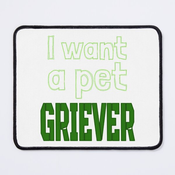 Item preview, I Want a Pet Griever Drawing designed and sold by lovebubbles5.