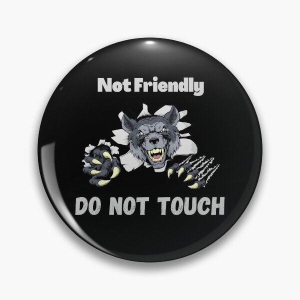 Item preview, Not Friendly Do Not Touch , Look But Dont Touch  designed and sold by laamriya974.