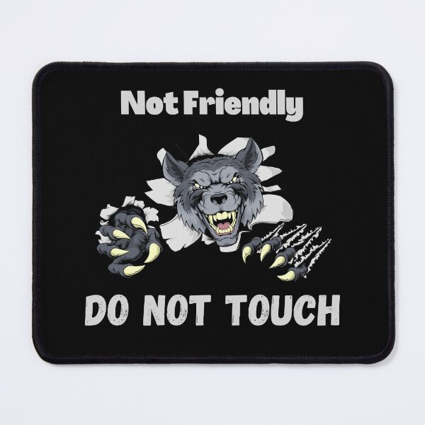 Item preview, Not Friendly Do Not Touch , Look But Dont Touch  designed and sold by laamriya974.