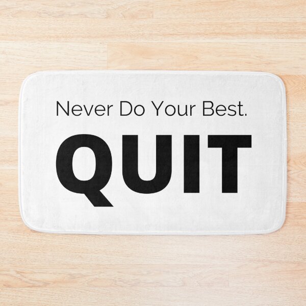 Item preview, Never Do Your Best Quit designed and sold by travelnerd.