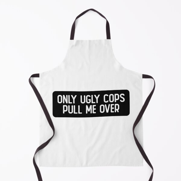 Item preview, Only Ugly Cops Pull Me Over Cool Biker designed and sold by Sour Soul.