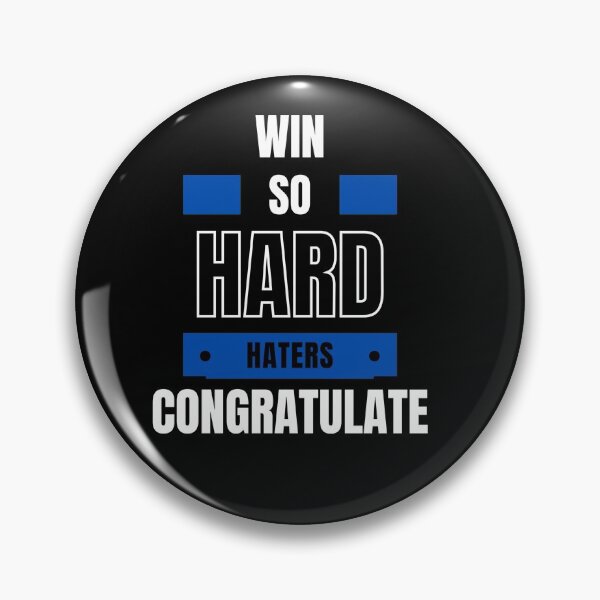 Item preview, Win So Hard Haters Congratulate designed and sold by westenfield.