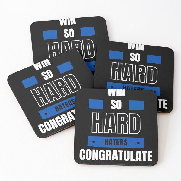 Item preview, Win So Hard Haters Congratulate designed and sold by westenfield.