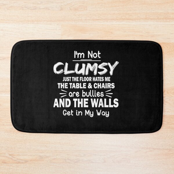 Item preview, I'm Not Clumsy Funny Sayings Sarcastic women boys men gift for Girls designed and sold by wi trendshop.