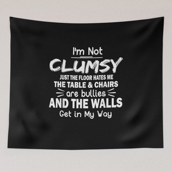 Item preview, I'm Not Clumsy Funny Sayings Sarcastic women boys men gift for Girls designed and sold by wi trendshop.
