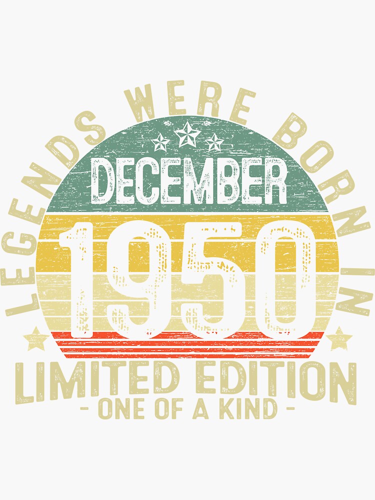 "71 Years Old Birthday Legends Were Born In December 1950" Sticker by MoHaCo Redbubble