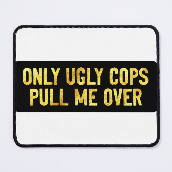 Item preview, Only Ugly Cops Pull Me Over Cool Helmet designed and sold by Sour Soul.