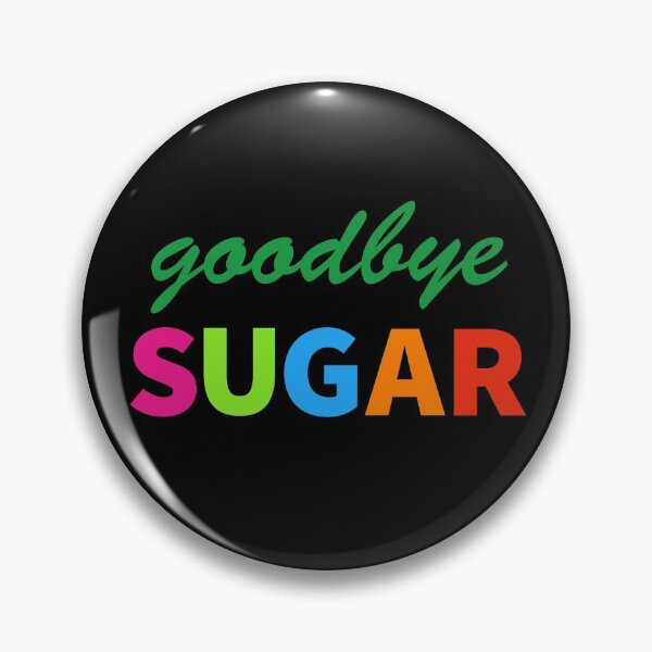 Item preview, sugar, goodbye sugar, fueled by ketones, powered by ketones, keto diet, ketogenesis, ket designed and sold by doctors-apparel.