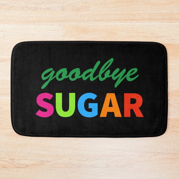 Item preview, sugar, goodbye sugar, fueled by ketones, powered by ketones, keto diet, ketogenesis, ket designed and sold by doctors-apparel.