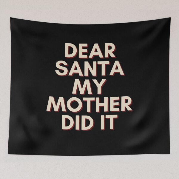 Item preview, Dear Santa My Mother Did It designed and sold by Water Flick.