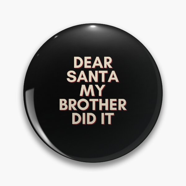 Item preview, Dear Santa My Brother Did It designed and sold by Water Flick.