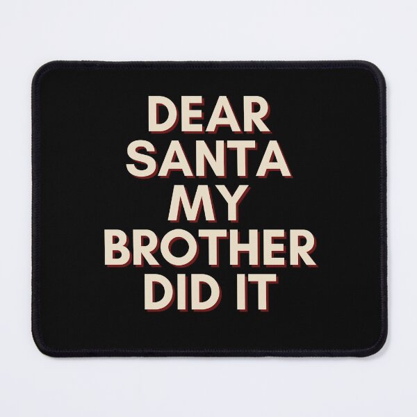 Item preview, Dear Santa My Brother Did It designed and sold by Water Flick.