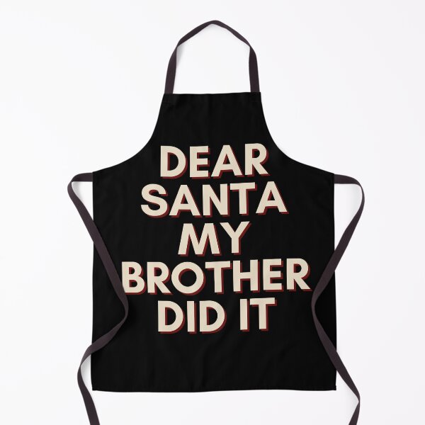 Item preview, Dear Santa My Brother Did It designed and sold by Water Flick.