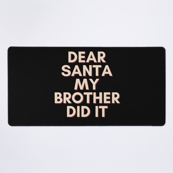 Item preview, Dear Santa My Brother Did It designed and sold by Water Flick.