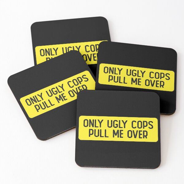Item preview, Only Ugly Cops Pull Me Over Cool Bumper designed and sold by Sour Soul.